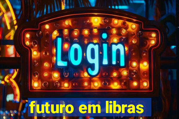 futuro em libras